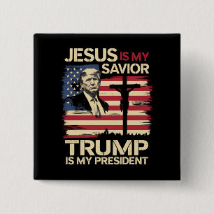 Jesus Is My Savior Trump Is My President USA Flag Button