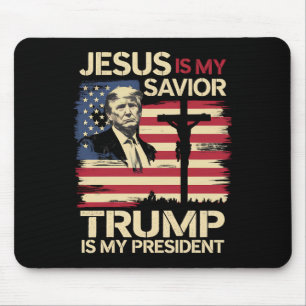 Jesus Is My Savior Trump Is My President USA Flag Mouse Pad