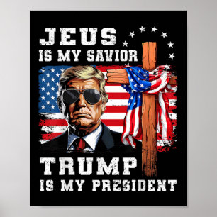 Jesus Is My Savior Trump Is My President Usa Flag Poster