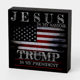 Jesus is my Savior Trump is my President USA Wooden Box Sign