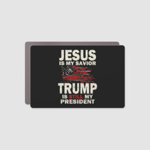 Jesus is my Savior Trump is still my President T-S Car Magnet