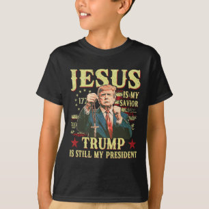 Jesus Is My Savior Trump Is Still My President Tru T-Shirt