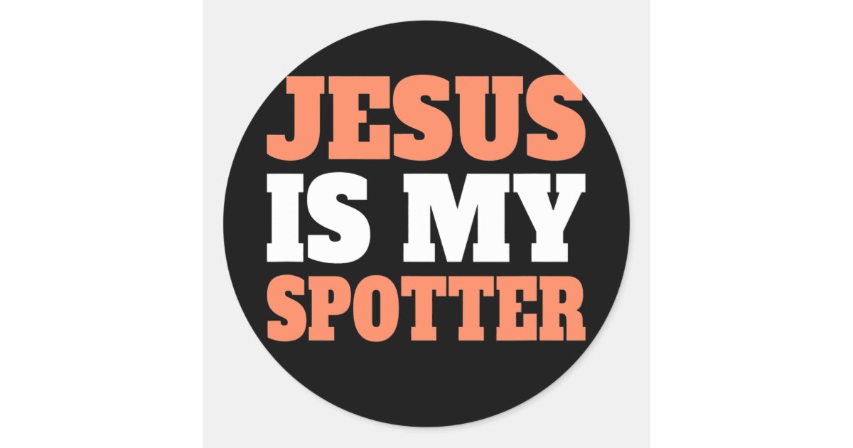 Jesus Is My Spotter Christian Gym Workout Funny Classic Round Sticker ...