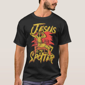 Jesus is my spotter Jesus lifting and bodybuilding T-Shirt