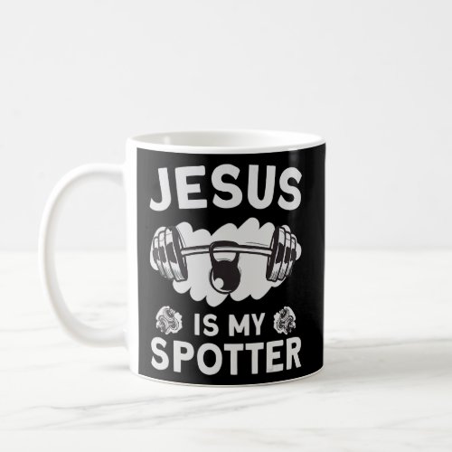 Jesus is my Spotter Religious Gym  Coffee Mug