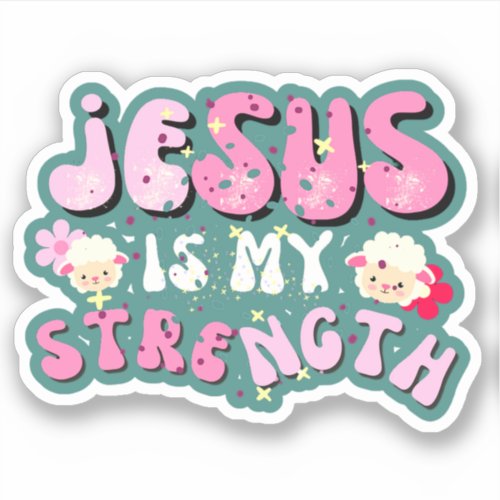 Jesus is my Strength Cute Lamb Cartoon Typography Sticker