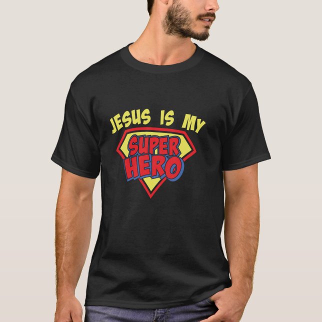 Jesus is my Super Hero inspirational T-Shirt (Front)