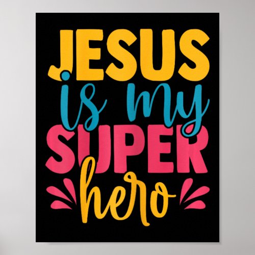 Jesus Is My Superhero Christian Kids Cute Powerful Poster