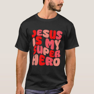 Jesus Is My Superhero Christian Religious  T-Shirt