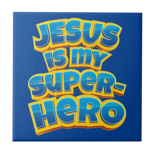 Jesus is My Superhero Kids & Adult Christian Faith Ceramic Tile (Front)