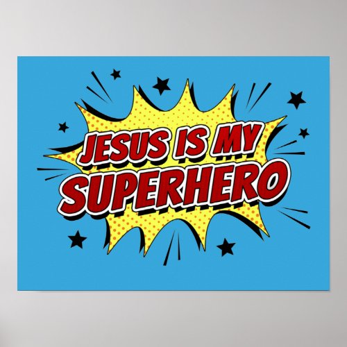 Jesus is My Superhero Kids  Adult Christian Faith Poster