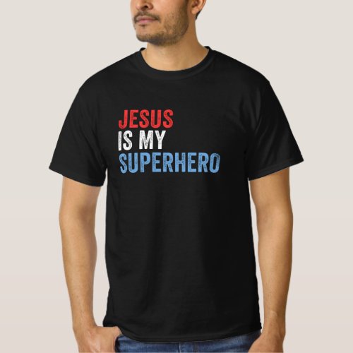 Jesus Is My Superhero T_Shirt