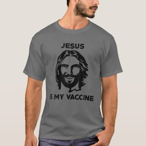 Jesus Is My Vaccine Anti Vaxxer T_Shirt