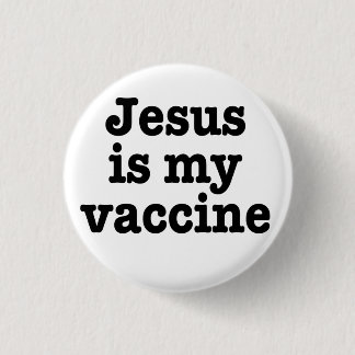 "Jesus is my vaccine" button