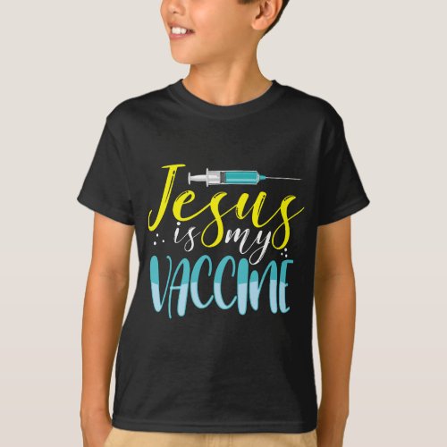 Jesus Is My Vaccine Christian Faith Anti Vax Vaxxe T_Shirt