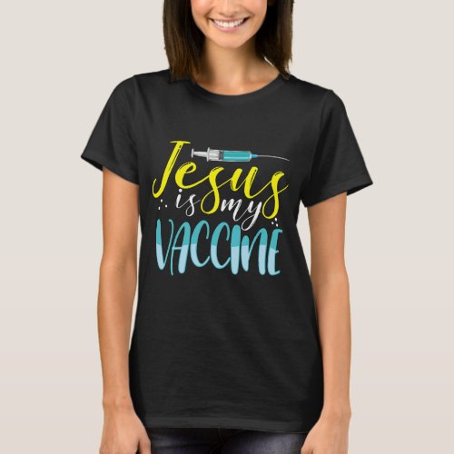 Jesus Is My Vaccine Christian Faith T_Shirt