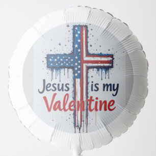 Jesus is my Valentine Balloon