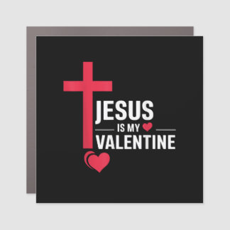Jesus Is My Valentine Car Magnet