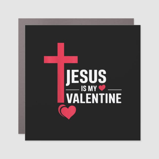 Jesus Is My Valentine Car Magnet (Front)