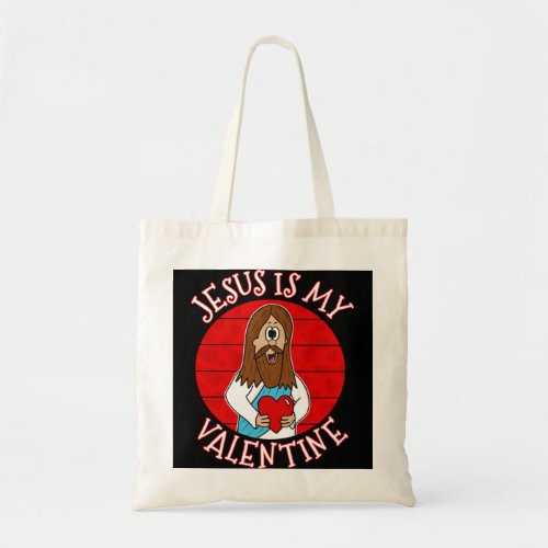 Jesus Is My Valentine Christian Church Valentines  Tote Bag