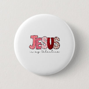 Jesus Is My Valentine Christian Faith Religious Va Button