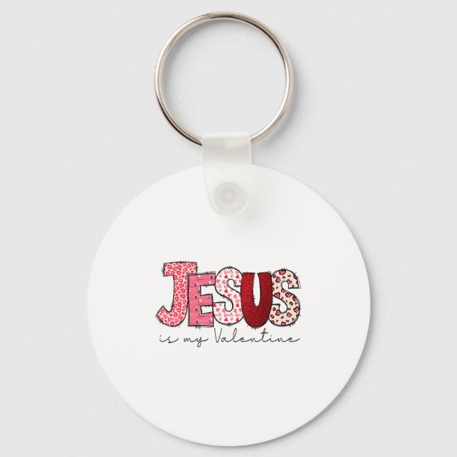 Jesus Is My Valentine Christian Faith Religious Va Keychain (Front)