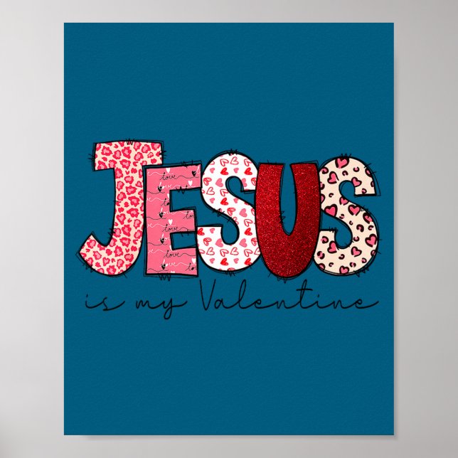 Jesus Is My Valentine Christian Faith Religious Va Poster (Front)