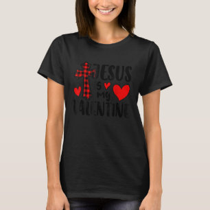 Jesus Is My Valentine Cross Plaid Valentines Day C T-Shirt