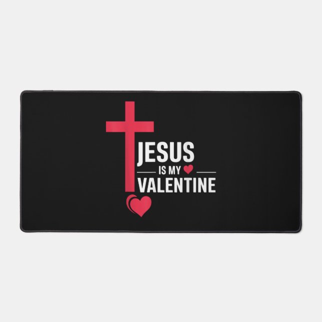 Jesus Is My Valentine Desk Mat (Front)