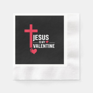 Jesus Is My Valentine Napkins
