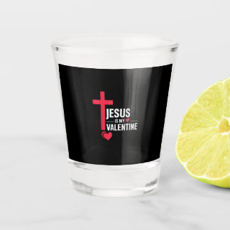 Jesus Is My Valentine Shot Glass