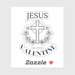 Jesus Is My Valentine   Sticker