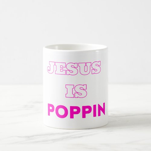 Jesus is Poppin Classic Mug Version 1