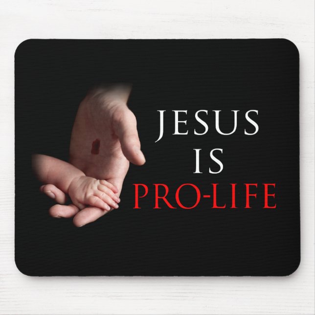 Jesus Is Pro-Life Mouse Pad (Front)