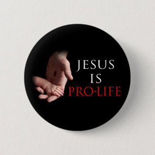 Jesus Is Pro-Life Pinback Button