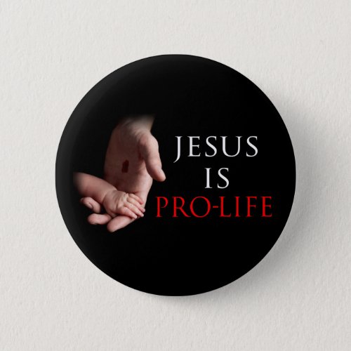 Jesus Is Pro_Life Pinback Button