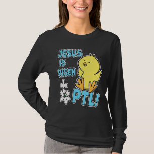 Jesus Is Risen PTL! Christian Easter Cute Yellow C T-Shirt