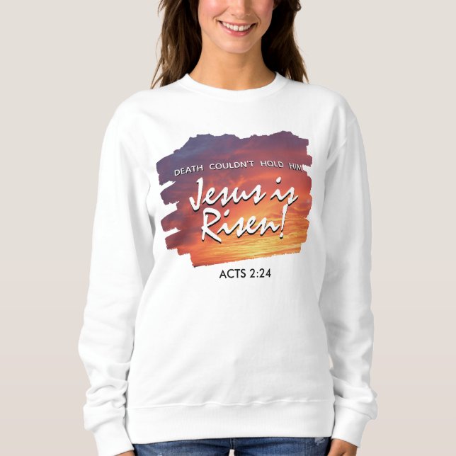 JESUS IS RISEN Sunset Christian Easter Sweatshirt (Front)