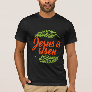 jesus is risen T-Shirt