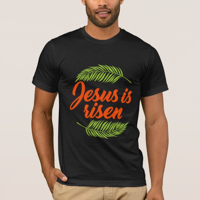 jesus is risen T-Shirt (Front)