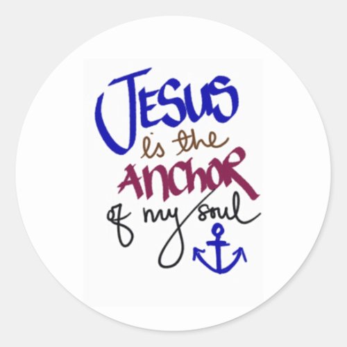 Jesus is the Anchor of My Soul Christian Religious Classic Round Sticker