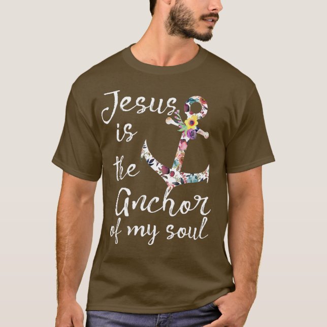Jesus is the Anchor of my Soul  Inspiring T-Shirt (Front)