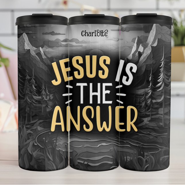 Jesus Is The Answer Always Thermal Tumbler (Creator Uploaded)