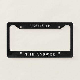 Jesus Is The Answer | Black And White Christian License Plate Frame