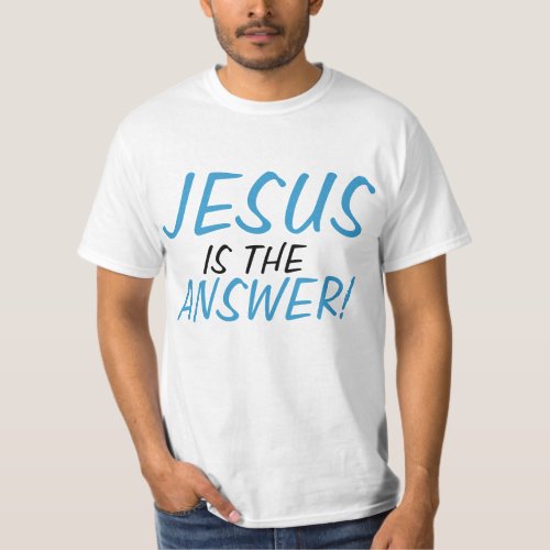 JESUS is the ANSWER T_Shirt