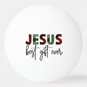Jesus is the best gift ever Christian Christmas Ping Pong Ball