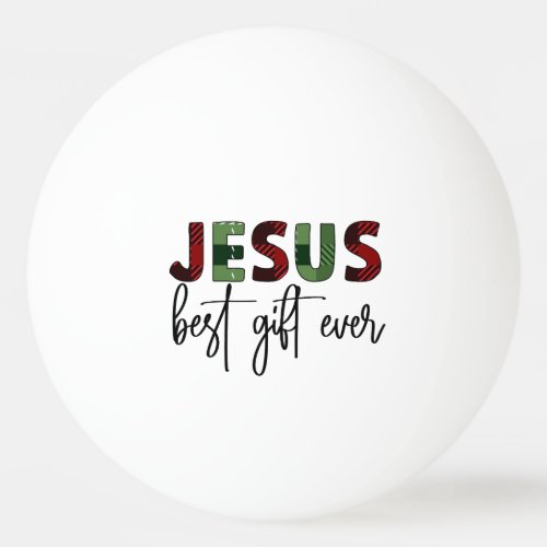 Jesus is the best gift ever Christian Christmas Ping Pong Ball