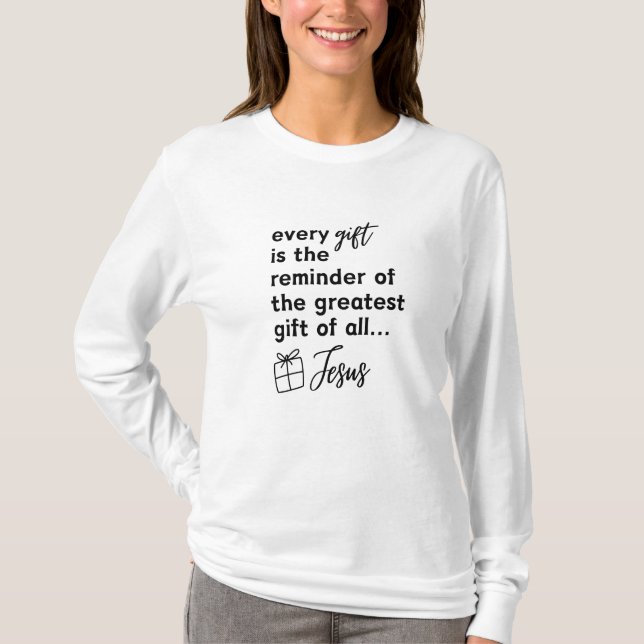 Jesus is the Greatest Gift of All Holiday Christma T-Shirt (Front)