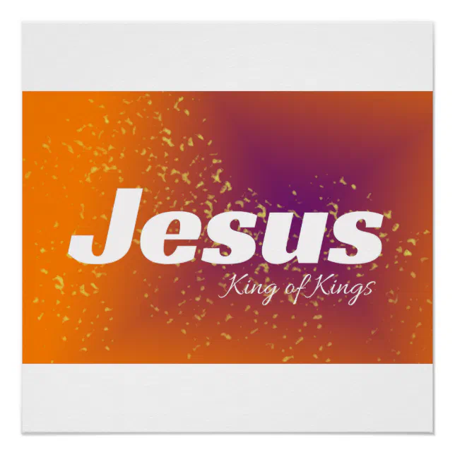 Jesus is the King of Kings Christian Design Poster | Zazzle