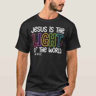 Jesus Is The Light Of The World John 812 Vbs T-Shirt